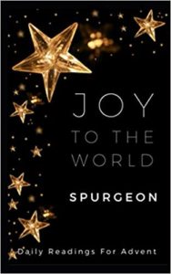 Joy to the World Daily Advent Reading by Charles Spurgeon