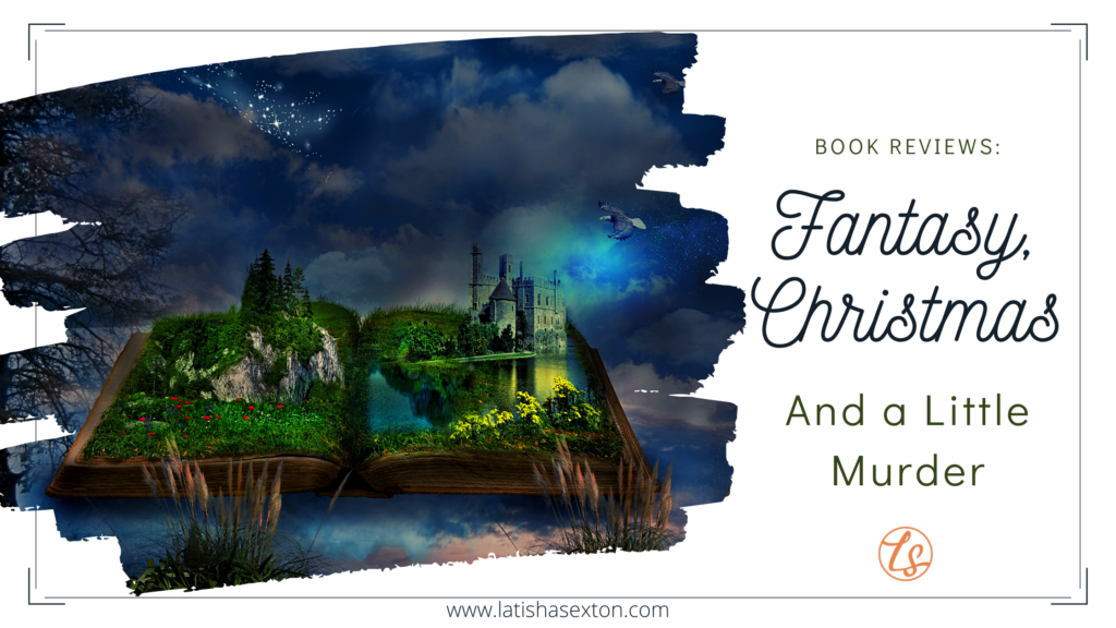 Book Reviews: Fantasy, Christmas, and a Little Murder